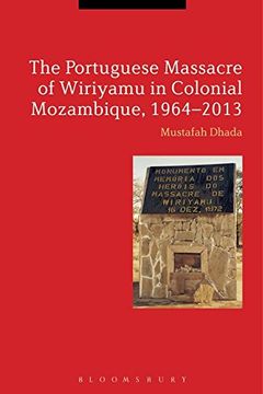 portada The Portuguese Massacre of Wiriyamu in Colonial Mozambique, 1964-2013