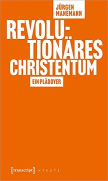 portada Revolutionäres Christentum: Ein Plädoyer (X-Texte zu Kultur und Gesellschaft) (en Alemán)
