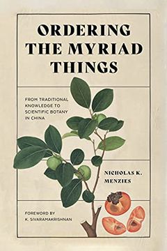 portada Ordering the Myriad Things: From Traditional Knowledge to Scientific Botany in China (Culture, Place, and Nature) (en Inglés)