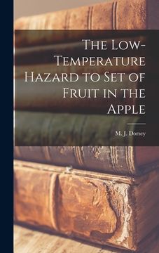portada The Low-temperature Hazard to Set of Fruit in the Apple (en Inglés)