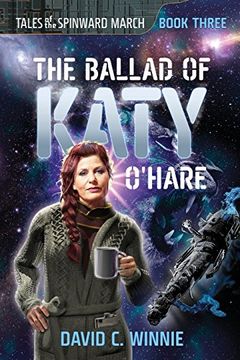 portada The Ballad of Katy O'hare: Tales of the Spinward March Book 3 (Volume 3) (en Inglés)