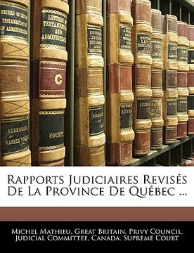 portada Rapports Judiciaires Revisés De La Province De Québec ... (in French)