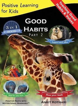 portada Good Habits Part 2: A 3-in-1 unique book teaching children Good Habits, Values as well as types of Animals (Positive Learning for Kids)
