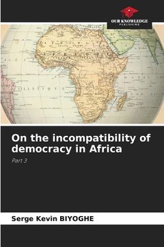 portada On the incompatibility of democracy in Africa (en Inglés)