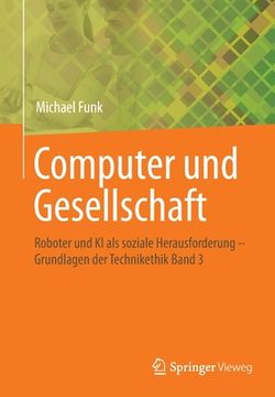 portada Computer Und Gesellschaft: Roboter Und KI ALS Soziale Herausforderung - Grundlagen Der Technikethik Band 3 (en Alemán)