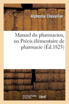 portada Manuel Du Pharmacien, Ou Précis Élémentaire de Pharmacie (en Francés)