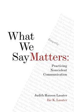 portada What we say Matters: Practicing Nonviolent Communication 