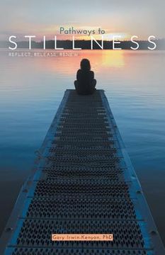 portada Pathways to Stillness: Reflect, Release, Renew (en Inglés)