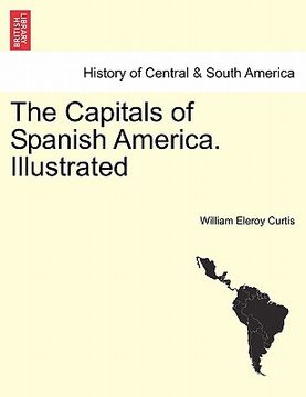 portada the capitals of spanish america. illustrated