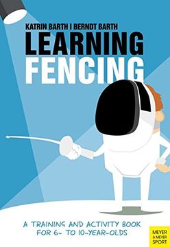 portada Learning Fencing: A Training and Activity Book for 6- to 10- Year-Olds