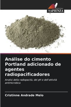 portada Análise do cimento Portland adicionado de agentes radiopacificadores (en Italiano)