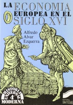 portada La Economia Europea En El Siglo XVI (Historia Universal) (Spanish Edition) (in Spanish)