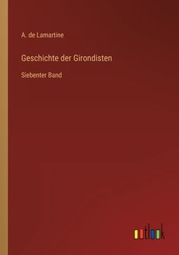 portada Geschichte der Girondisten: Siebenter Band (in German)