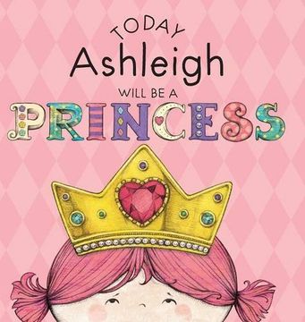 portada Today Ashleigh Will Be a Princess (in English)