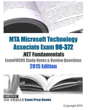 portada MTA Microsoft Technology Associate Exam 98-372 .NET Fundamentals ExamFOCUS Study Notes & Review Questions 2015 Edition (en Inglés)