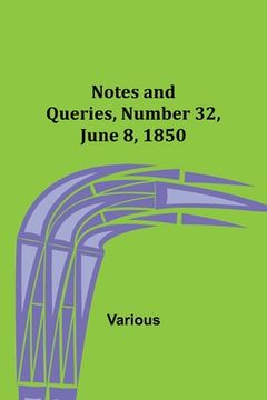 portada Notes and Queries, Number 32, June 8, 1850 (en Inglés)