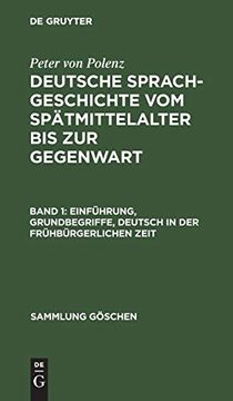 portada Deutsche Sprachgeschichte vom Spätmittelalter bis zur Gegenwart. 1: Einführung, Grundbegriffe, Deutsch in der Frühbürgerlichen Zeit. (Sammlung Goschen) (en Alemán)