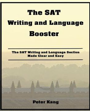 portada The SAT Writing and Language Booster: Increase your SAT Writing and Language Score 80+ Points (en Inglés)