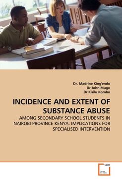 portada Incidence and Extent of Substance Abuse: Among Secondary School Students in Nairobi Province Kenya: Implications for Specialised Intervention (en Inglés)