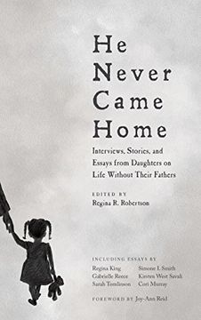 portada He Never Came Home: Daughters Talk About Life Without Their Fathers