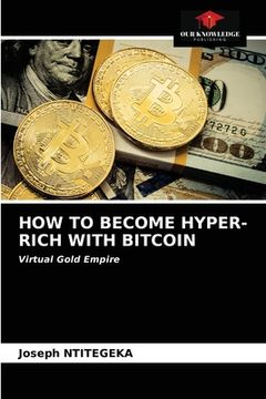 portada How to Become Hyper-Rich with Bitcoin (en Inglés)