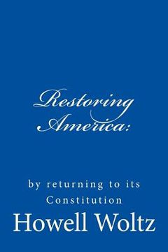 portada Restoring America: : by returning to its Constitution