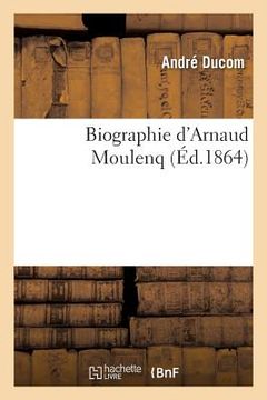 portada Biographie d'Arnaud Moulenq (en Francés)
