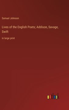 portada Lives of the English Poets; Addison, Savage, Swift: in large print (in English)