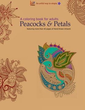 portada A Coloring Book for Adults: Peacocks & Petals: Featuring 40 pages of Hand-drawn Artwork