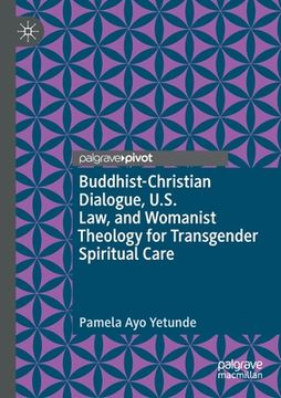 portada Buddhist-Christian Dialogue, U.S. Law, and Womanist Theology for Transgender Spiritual Care (en Inglés)