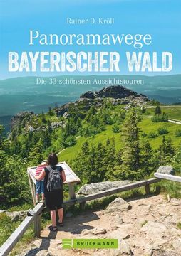 portada Wanderführer: Panoramawege Bayerischer Wald. Die 33 Schönsten Aussichtstouren im Bayerwald. Wandern zu Aussichtsplätzen mit Panorama im Naturpark Bayerischer Wald. (Erlebnis Wandern) die 33 Schönsten Aussichtstouren (en Alemán)