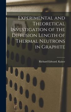 portada Experimental and Theoretical Investigation of the Diffusion Length of Thermal Neutrons in Graphite
