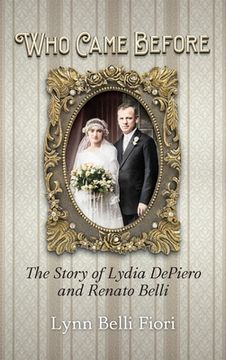 portada Who Came Before: The Story of Lydia DePiero and Renato Belli (en Inglés)