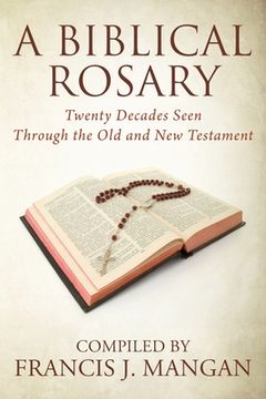 portada A Biblical Rosary: Twenty Decades Seen Through the Old and New Testament (en Inglés)