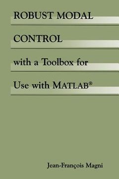 portada Robust Modal Control with a Toolbox for Use with Matlab(r) (en Inglés)