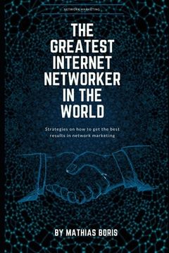 portada The greatest internet networker in the world: Network Marketing (en Inglés)