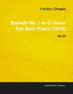 portada ballade no.1 in g minor by fr d ric chopin for solo piano (1836) op.23 (en Inglés)