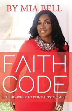 portada Faith Code: The Journey to Becoming Unstoppable (en Inglés)