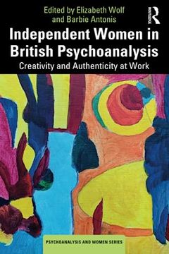 portada Independent Women in British Psychoanalysis (Psychoanalysis and Women Series) (en Inglés)