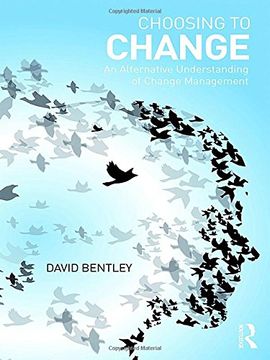 portada Choosing to Change: An Alternative Understanding of Change Management