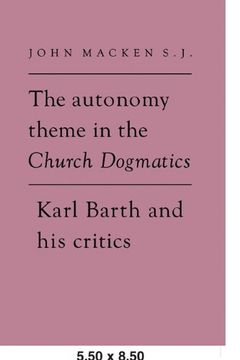 portada The Autonomy Theme in the Church Dogmatics: Karl Barth and his Critics (in English)