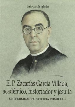 portada El Padre Zacarias García Villada: Académico, Historiador y Jesuita (Estudios) (in Spanish)