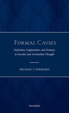 portada Formal Causes: Definition, Explanation, and Primacy in Socratic and Aristotelian Thought (en Inglés)