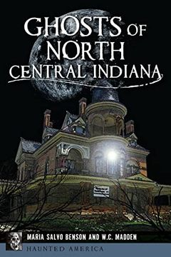 portada Ghosts of North Central Indiana (Haunted America) (in English)