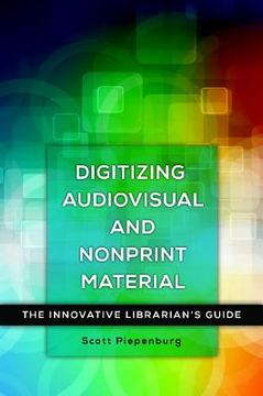 portada Digitizing Audiovisual and Nonprint Materials: The Innovative Librarian's Guide (en Inglés)