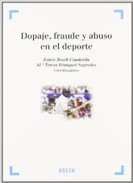 portada Dopaje, fraude y abuso en el deporte: Colección 'Derecho y Deporte' dirigida por A. Millán Garrido (in Spanish)