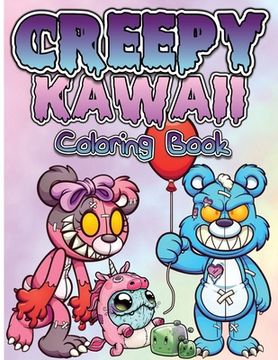 portada Creepy Kawaii Pastel Goth Coloring Book: Cute, Spooky and Horror Coloring Pages for Grown Ups, Teens and Children. Fun, Creepy, Satanic and Gothic cre 