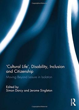 portada 'cultural Life', Disability, Inclusion and Citizenship: Moving Beyond Leisure in Isolation (in English)
