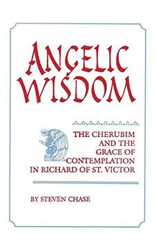 portada Angelic Wisdom: The Cherubim and the Grace of Contemplation in Richard of st. Victor: 2 (Studies in Spirituality and Theology) (in English)