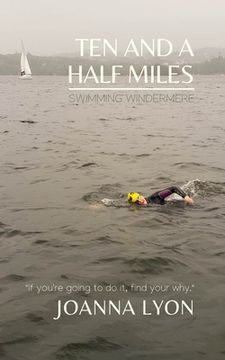 portada Ten and a Half Miles: Swimming Windermere (en Inglés)